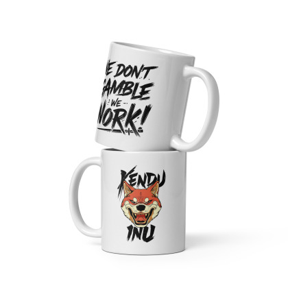 We Don't Gamble We Work - 11oz White Glossy Mug